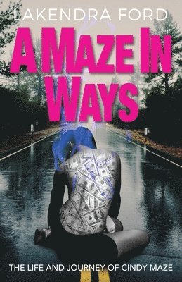 Lakendra Ford - A Maze in Ways, Häftad