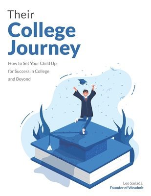 bokomslag Their College Journey: How the WeAdmit Method Will Set Your Child up for Success in College and Beyond