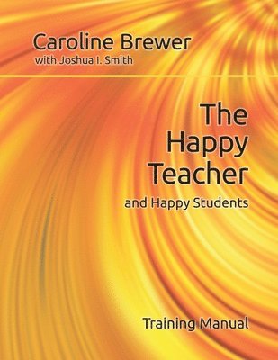 bokomslag The Happy Teacher and Happy Students