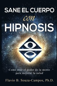 bokomslag Sanar el cuerpo con hipnosis