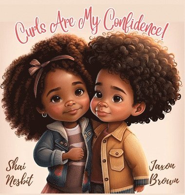 Jaxon Brown, Shai Nesbit - Curls Are My Confidence!, Inbunden