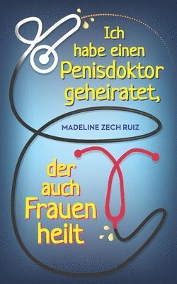 bokomslag Ich habe einen Penisdoktor geheiratet, Ich habe einen Penisdokto