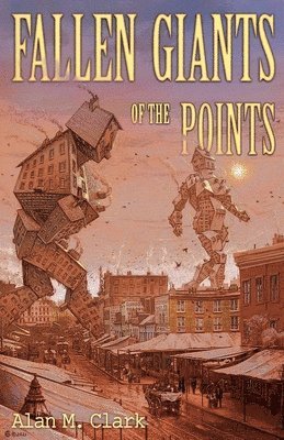 Alan M Clark - Fallen Giants of the Points, Häftad