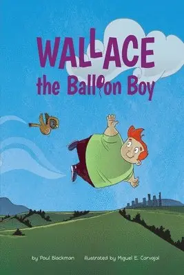 Paul Blackman - Wallace the Balloon Boy, Häftad. Tillgänglighet: Tillfälligt slut