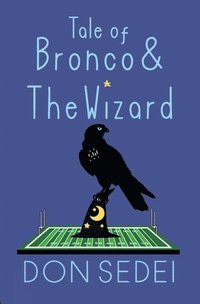 bokomslag Tale of Bronco & The Wizard