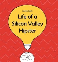 bokomslag Life of a Silicon Valley Hipster