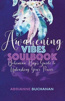 bokomslag Awakening Vibes Soulbook: Bohemian Bap's Guide to Unleashing Your Power