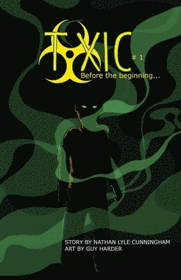 Toxic Volume 1: Before The Beginning 1