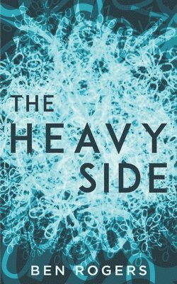 Ben Rogers - The Heavy Side, Häftad