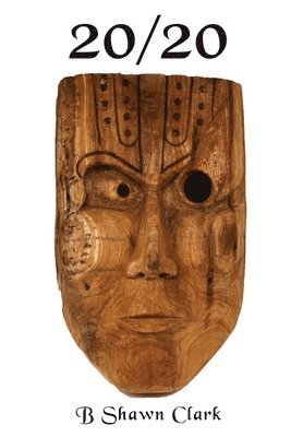 B Shawn Clark, B. Shawn Clark, B SHAWN CLARK - 20/20, Inbunden