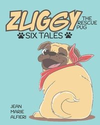 bokomslag Zuggy the Rescue Pug - Six Tales