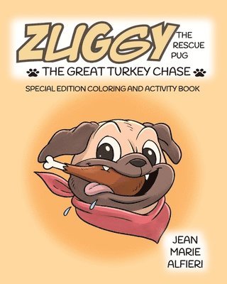 Zuggy the Rescue Pug - The Great Turkey Chase 1