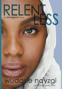 bokomslag Relentless, An Immigrant Story
