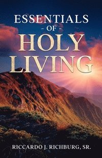 bokomslag Essentials Of Holy Living