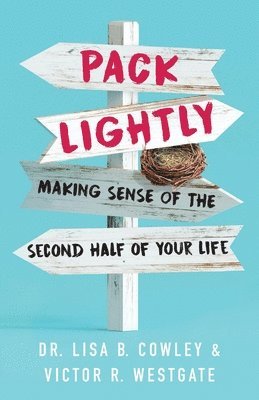 bokomslag Pack Lightly: Making Sense of the Second Half of Your Life