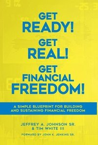 bokomslag Get Ready! Get Real! Get Financial Freedom!