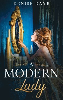 A Modern Lady Lost in Time: A Contemporary, Feel-Good Time Travel Romance