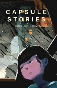 bokomslag Capsule Stories Spring 2020 Edition