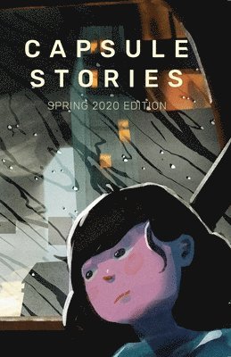 Capsule Stories Spring 2020 Edition 1