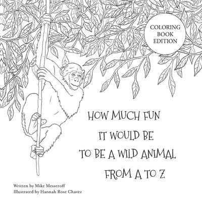 How Much Fun It Would Be To Be A Wild Animal From A To Z 1