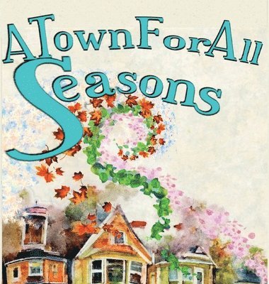 A Town For All Seasons 1