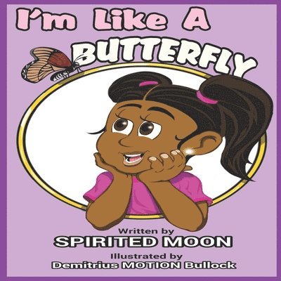 I'm Like a Butterfly 1