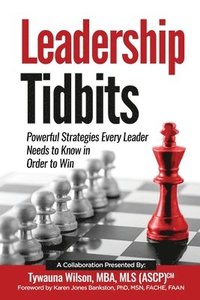 bokomslag Leadership Tidbits: Powerful Strategies Every Leader Needs to Know in Order to Win