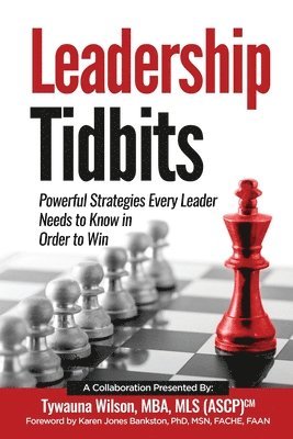 Leadership Tidbits: Powerful Strategies Every Leader Needs to Know in Order to Win 1