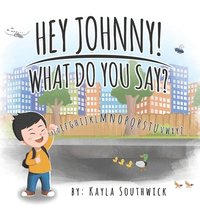 bokomslag Hey Johnny! What Do You Say?