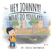 bokomslag Hey Johnny! What Do You Say?