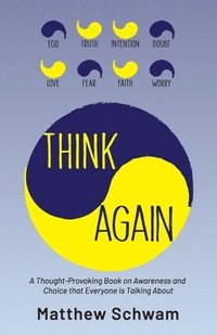 bokomslag Think Again: A Thought-Provoking Book on Inner Power, Awareness and Choice that Everyone is Reading