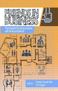 bokomslag Friends In Business: The blueprint for doing business with family and friends