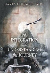 bokomslag Of Integration and Understanding the Journey