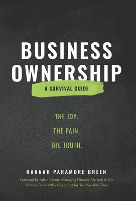 Business Ownership: The Joy. The Pain. The Truth. 1