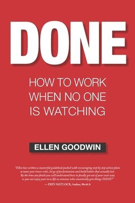 Ellen Goodwin - Done: How To Work When No One Is Watching, Häftad