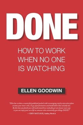 Done: How To Work When No One Is Watching 1