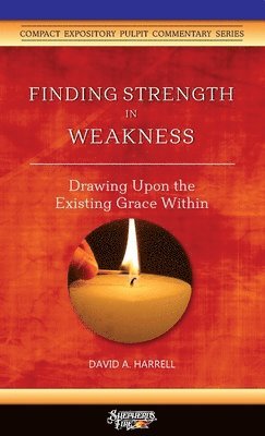 David a Harrell - Finding Strength in Weakness, Häftad