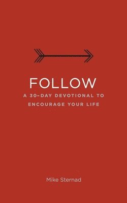 bokomslag Follow: A 30-Day Devotional to Encourage Your Life