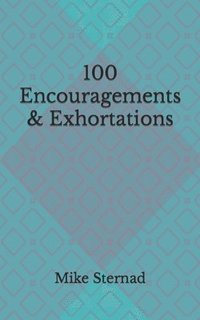 bokomslag 100 Encouragements & Exhortations #1