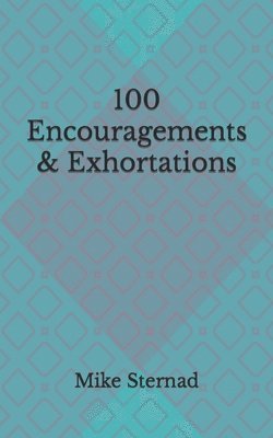 bokomslag 100 Encouragements & Exhortations #1