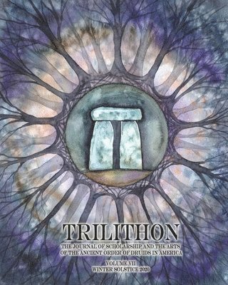 Trilithon: the Journal of the Ancient Order of Druids in America Volume 7 1