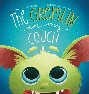 Erin Winters - Gremlin in my Couch, Inbunden