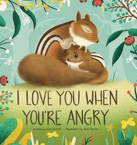 bokomslag I Love You When You'Re Angry