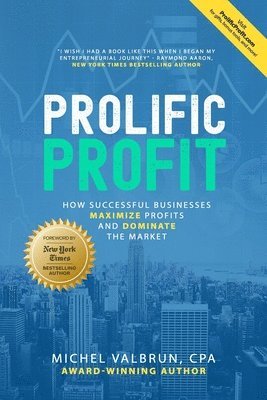 Prolific Profit: How Successful Businesses Maximize Profits and Dominate the Market 1