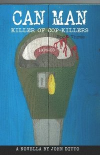 bokomslag Can Man Book Three: Killer of Cop Killers