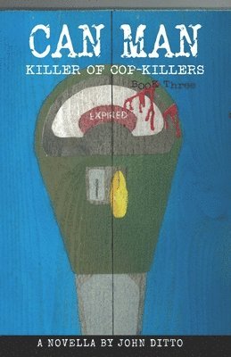 Can Man Book Three: Killer of Cop Killers 1