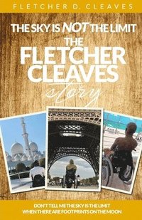 bokomslag The Sky Is Not the Limit: The Fletcher Cleaves Story