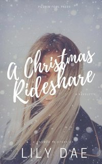 bokomslag A Christmas Rideshare: A Novelette