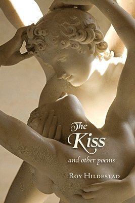 Roy Hildestad - The Kiss: and other poems, Häftad