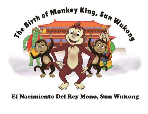 Lorna Ayton, Kit Cheung, David Whitebread - Birth of Monkey King, Sun Wu Kong / El Nacimiento Del Rey Mono, Sun Wukong, Häftad